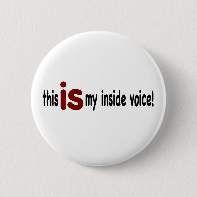 My Inside Voice 6 Cm Round Badge (Front)