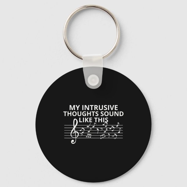 My Intrusive Thoughts Sound Like This Funny Music  Key Ring (Front)