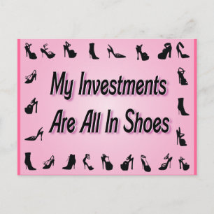 My Investments Are All In Shoes Postcard