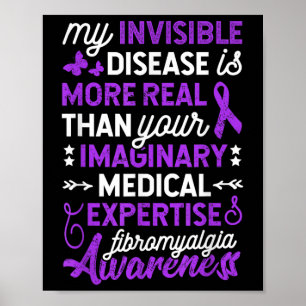 My Invisible Disease Is More Real, Fibromyalgia Aw Poster