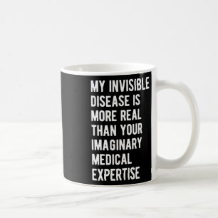My Invisible Disease Is Real Heart Disease Awarene Coffee Mug