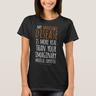 My Invisible Disease Is Realrsd Crps Awareness 1  T-Shirt