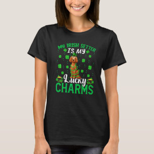 My Irish Setter Is My Lucky Charms Dog St Patrick  T-Shirt