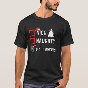 My IT Insight Nice Naughty Christmas It Manager Pr T-Shirt