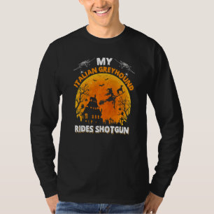 My Italian Greyhound Dog Ride Shotgun Halloween T-Shirt