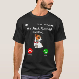 My Jack Russell is calling   Fun JRT Jack Russell  T-Shirt