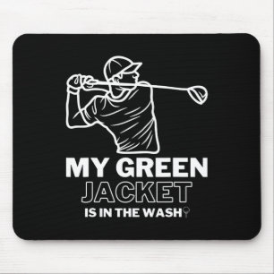 My Jacket Green In The Wash Master Golf - Funny Go Mouse Mat