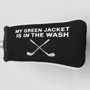 My Jacket is in The Wash Golfing Lover Master Golf Head Cover