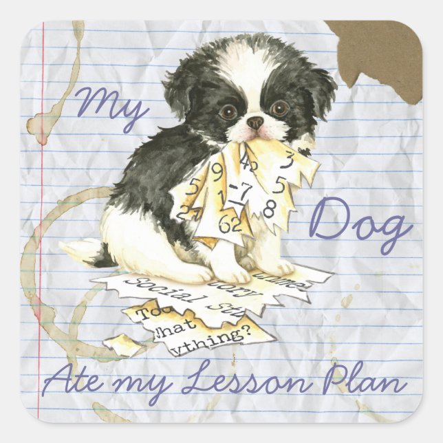 My Japanese Chin Ate my Lesson Plan Square Sticker (Front)