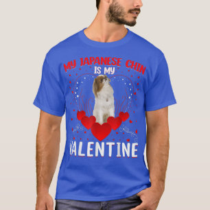 My Japanese Chin Is My Valentine Japanese Chin Val T-Shirt