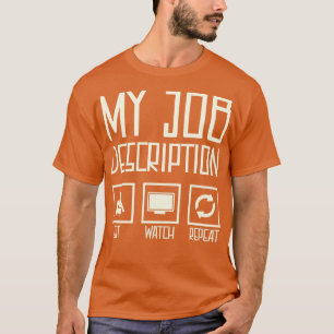 My Job Description Sit Watch Repeat Funny Binge Wa T-Shirt