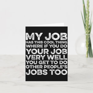My Job Has This Cool Thing Funny Saying Quote Card