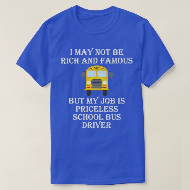 My Job Is Priceless School Bus Driver Classic TShi T-Shirt (Design Front)