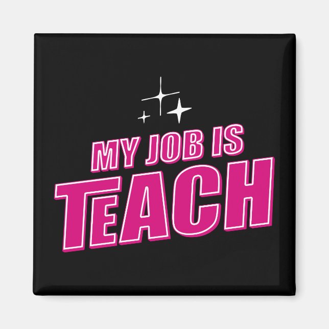 My Job Is Teach, Funny Pink Retro Female Teacher Magnet (Front)