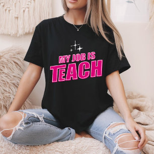 My Job Is Teach, Funny Pink Retro Female Teacher T-Shirt