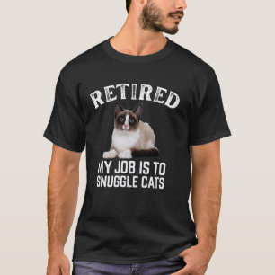 My Job Is To Snuggle Cats Funny Snowshoe Cat Owner T-Shirt