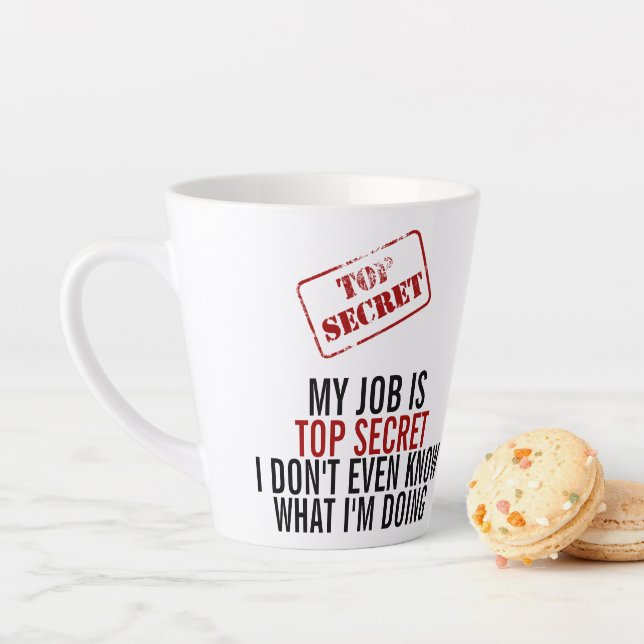 My Job Is Top Secret - Funny Humour Office Latte Mug (In Situ)