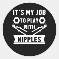 My Job Play With Nipples Plumber Plumbing Gift