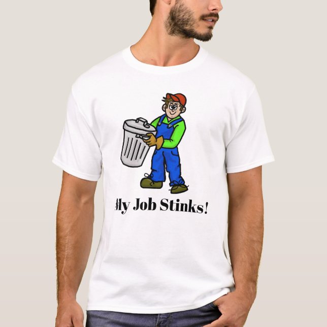 My Job Stinks Garbage Man T-shirt (Front)