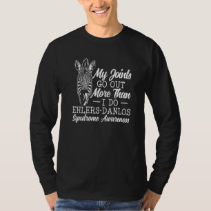My Joints Go Out More Than I Do Ehlers Danlos Synd T-Shirt