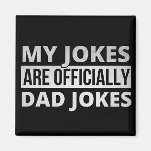 my jokes are dad jokes magnet