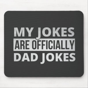 my jokes are dad jokes mouse mat