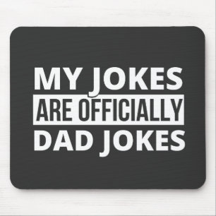 my jokes are dad jokes mouse mat