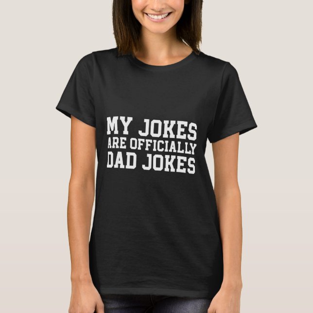 My Jokes Are Ly Dad Jokes Pregnancy Announcement  T-Shirt (Front)
