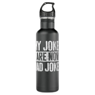 My Jokes Are Now Dad Jokes 710 Ml Water Bottle