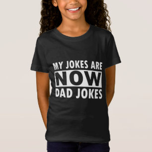 My jokes are now dad jokes Funny Father's Day T-Shirt