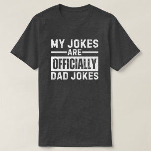 My Jokes Are Officially Dad Jokes Gift for Men T-Shirt