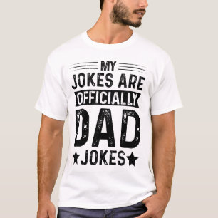 My Jokes Are Officially Dad Jokes T-Shirt