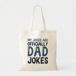 My Jokes Are Officially Dad Jokes Tote Bag