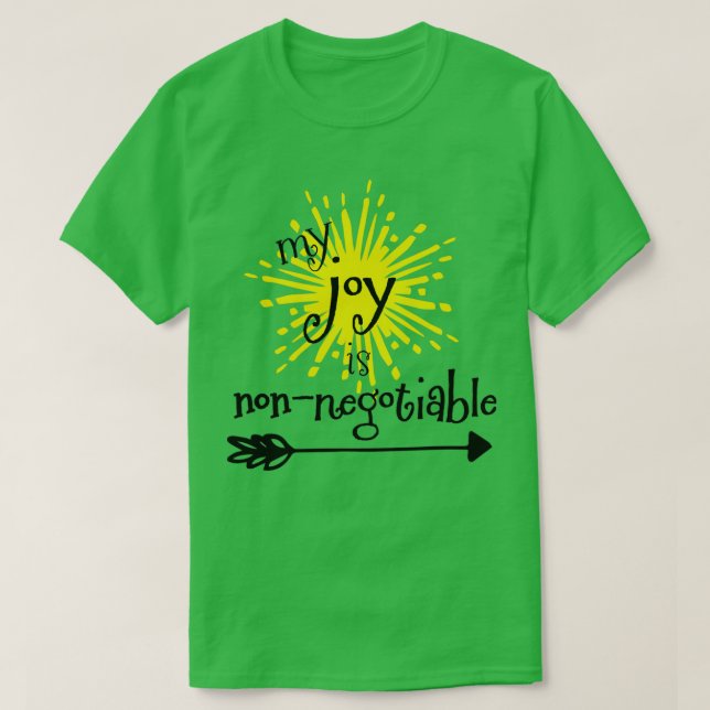 My Joy is Nonnegotiable T-Shirt (Design Front)