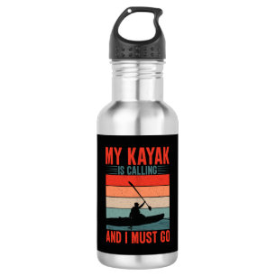 My Kayak is Calling and I Must Go 532 Ml Water Bottle
