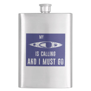 My Kayak Is Calling And I Must Go Hip Flask