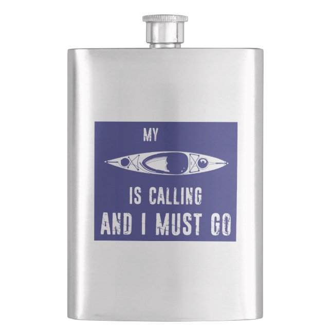 My Kayak Is Calling And I Must Go Hip Flask (Front)