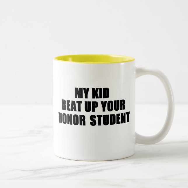 My kid Beat Up Your Honour Student Two-Tone Coffee Mug (Right)