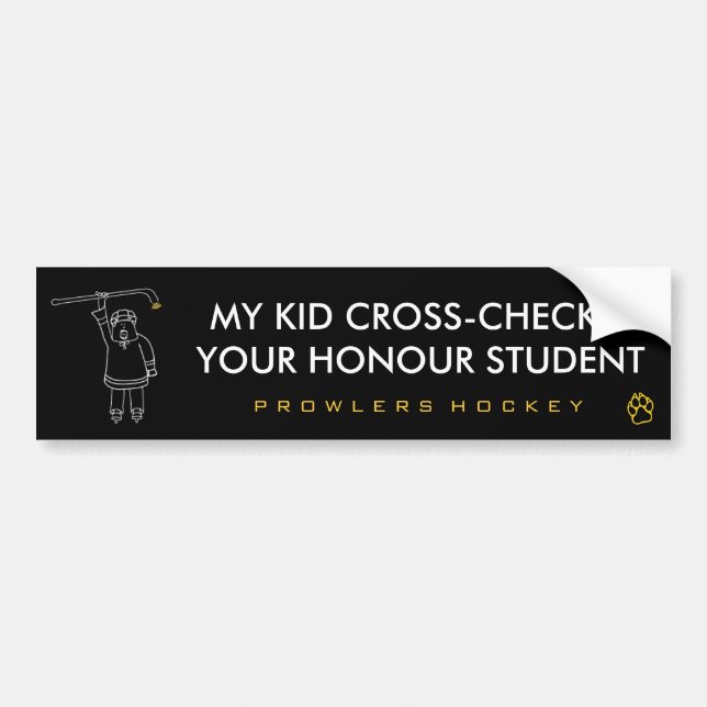 My Kid Cross-Checked Your Honour Student Bumper Sticker (Front)