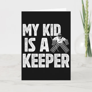 My Kid Is A Hockey Goalkeeper Dad Of A Hockey Goal Card
