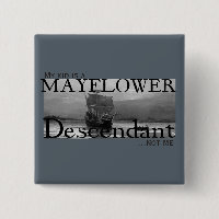 My kid is a Mayflower Descendant...not me