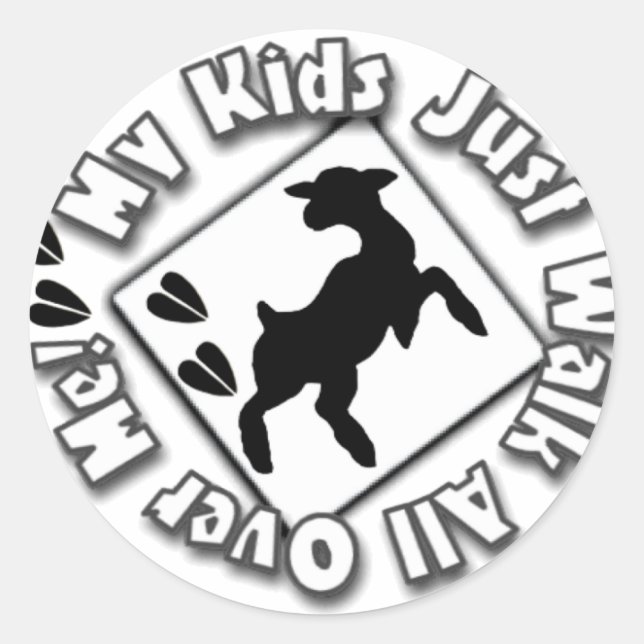 My Kid Just Walk All Over Me (Goat Kids) Classic Round Sticker (Front)