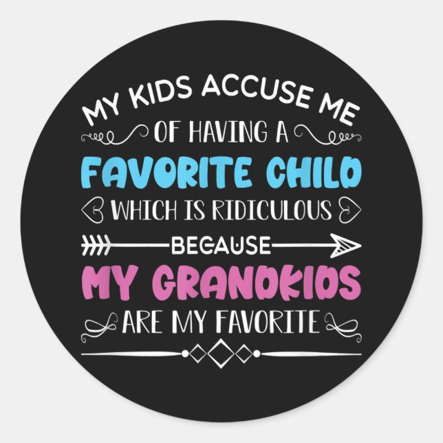 My Kids Accuse Me Of Having A Favorite Child Classic Round Sticker (Front)
