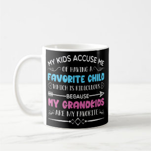 My Kids Accuse Me Of Having A Favorite Child Coffee Mug
