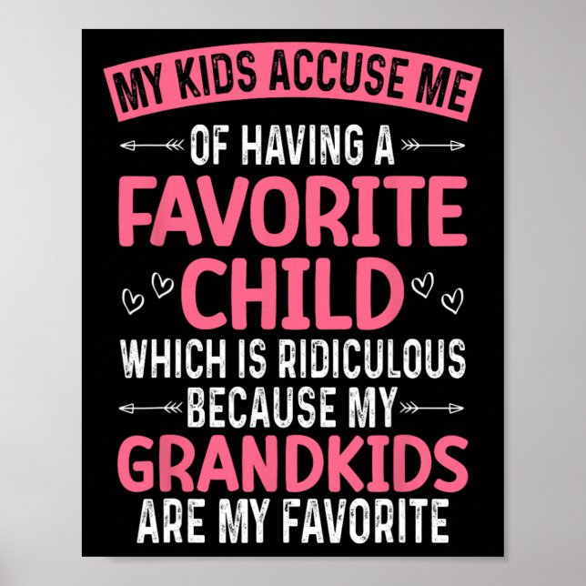 My Kids Accuse Me Of Having A Favourite Child Gran Poster (Front)