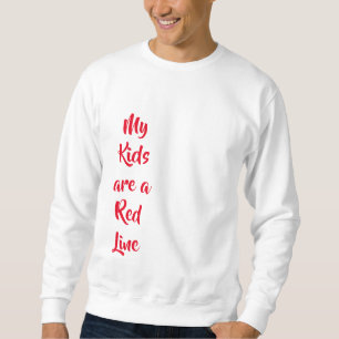 My Kids are a Red Line Sweatshirt