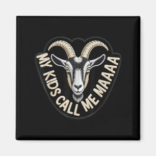My kids call me maaa funny goat mom farm magnet