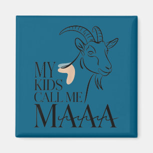 My kids call me maaa funny goat mum farm magnet