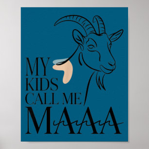 My kids call me maaa funny goat mum farm  poster