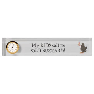 My kids call me old buzzard desk plate